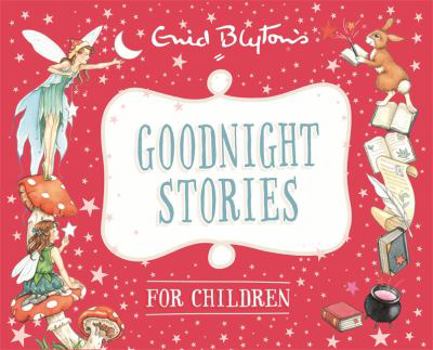Enid Blyton Goodnight Stories (Enid Blyton Bedtime Anthologies) (Enid Blyton Bedtime Anthologies)