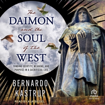 Audio CD The Daimon and the Soul of the West: Finding Identity, Meaning, and Purpose in a Sacrificial Life Book