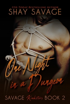 Paperback One Night in a Dungeon: Savage Kinksters Book 2 Book