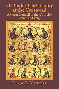 Paperback Orthodox Christianity at the Crossroad: A Great Council of the Church - When and Why Book