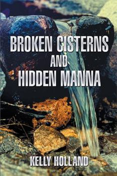 Paperback Broken Cisterns and Hidden Manna Book