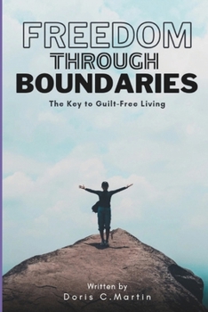 Paperback Freedom through boundaries: The Key to Guilt-Free Living Book