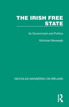 Paperback The Irish Free State: Its Government and Politics Book