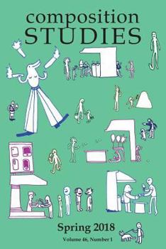 Paperback Composition Studies 46.1 (Spring 2018) Book