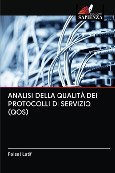Paperback Analisi Della Qualità Dei Protocolli Di Servizio (Qos) [Italian] Book