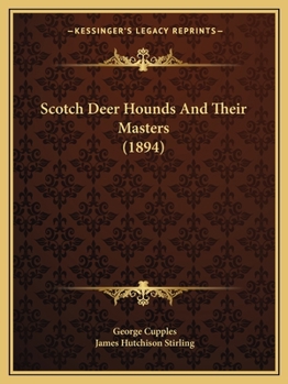 Paperback Scotch Deer Hounds And Their Masters (1894) Book