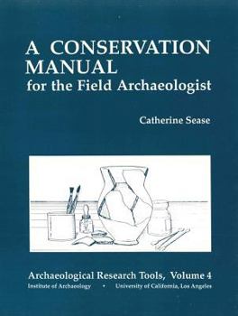 Paperback A Conservation Manual for the Field Archaeologist Book