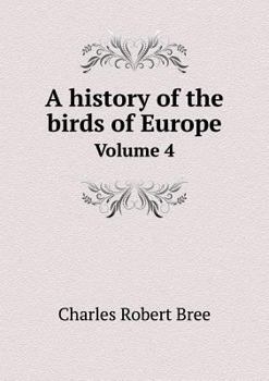 Paperback A history of the birds of Europe Volume 4 Book