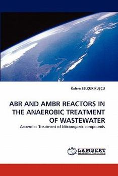 Paperback Abr and Ambr Reactors in the Anaerobic Treatment of Wastewater Book