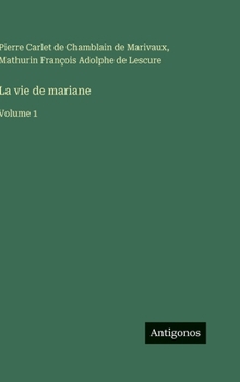 La vie de mariane: Volume 1