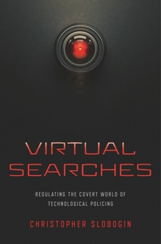 Hardcover Virtual Searches: Regulating the Covert World of Technological Policing Book