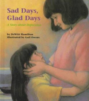 Hardcover Sad Days, Glad Days: A Story About Depression Book