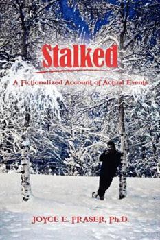 Paperback Stalked: A Fictionalized Account of Actual Events Book