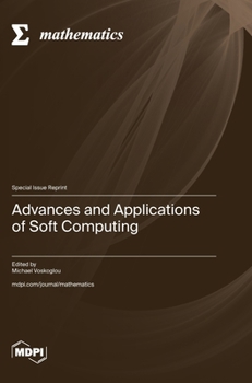 Advances and Applications of Soft Computing