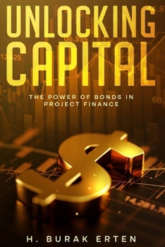 Unlocking Capital: The Power of Bonds in Project Finance