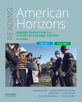 Paperback Reading American Horizons: Primary Sources for U.S. History in a Global Context, Volume II: Since 1865 Book