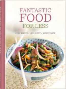 Hardcover Fantastic Food for Less: Less Waste, Less Cost, More Taste (Dairy Cookbook) Book