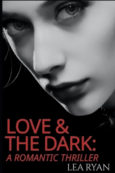 Paperback Love & the Dark: A Romantic Thriller Book