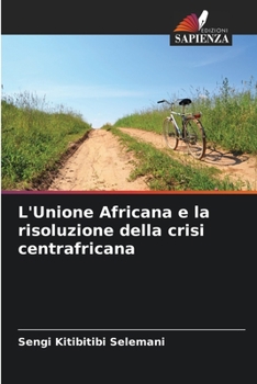 Paperback L'Unione Africana e la risoluzione della crisi centrafricana [Italian] Book
