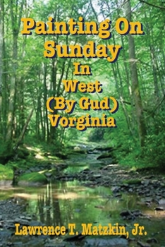 Paperback Painting On Sunday in West (By Gud) Vorginia Book