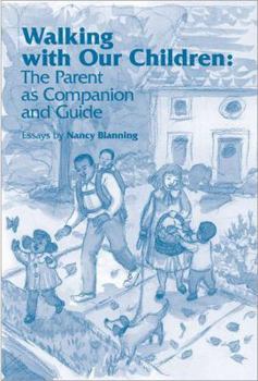 Paperback Walking with Our Children: The Parent as Companion and Guide Book