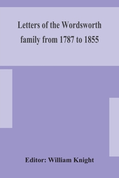 Letters of the Wordsworth Family, from 1787 to 1855