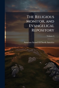The Religious Monitor, and Evangelical Repository, Volume 3