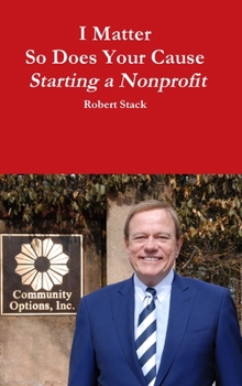 Hardcover I Matter - So Does Your Cause - Starting a Nonprofit Book
