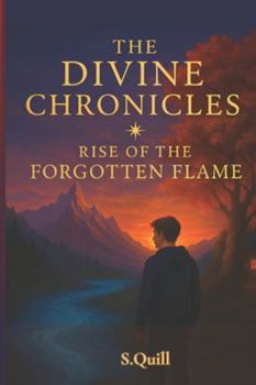 Paperback The Divine Chronicles: CH 1 Rise of the Forgotten Flame Book
