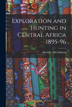 Paperback Exploration and Hunting in Central Africa 1895-96 Book