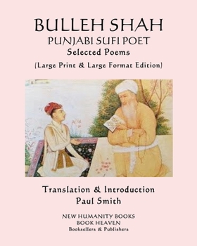 Paperback BULLEH SHAH PUNJABI SUFI POET Selected Poems: (Large Print & Large Format Edition) [Large Print] Book