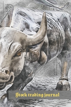 STOCK TRADING JOURNAL: DAY TRADING LOG & INVESTING JOURNAL | SAVE TIME AND HEADACHE | STOCKS, OPTIONS, FUTURES AND FOREX | RECORD YOUR  POSITIONS, STRATEGIES AND GOALS.