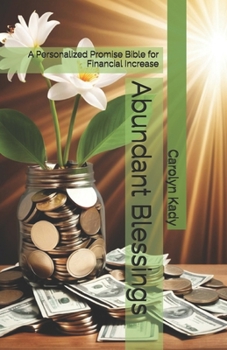 Abundant Blessings: A Personalized Promise Bible for Financial Increase (Promises of Power: A Personalized Bible Series)