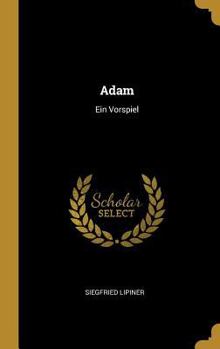 Hardcover Adam: Ein Vorspiel [German] Book