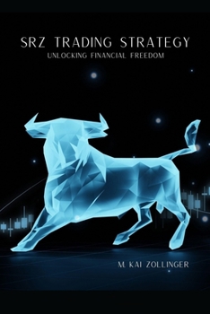 Paperback Srz Trading Strategy: Unlocking Financial Freedom Book
