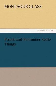 Potash and Perlmutter Settle Things