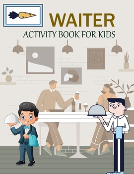 Paperback Waiter Activity Book For Kids: Waiter Coloring Book For Kids Book