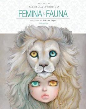 Hardcover Femina and Fauna: The Art of Camilla d'Errico (Second Edition) Book