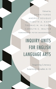 Paperback Inquiry Units for English Language Arts: Inspiring Literacy Learning, Grades 6-12 Book