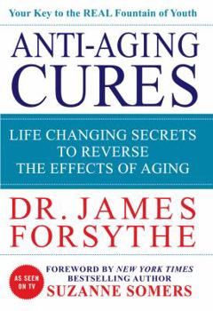 Hardcover Anti-Aging Cures: Life Changing Secrets to Reverse the Effects of Aging Book