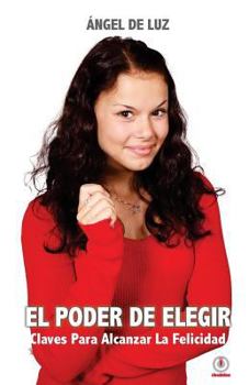 Paperback El poder de elegir: Claves para alcanzar la felicidad [Spanish] Book