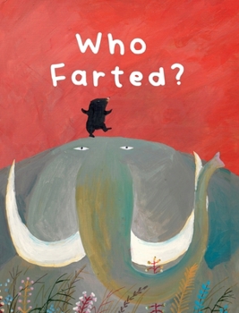 The Smelly Book: Who Farted?