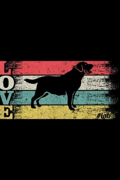 Love: Vintage Retro Love Labrador Retriever Silhouette Distressed Journal/Notebook Blank Lined Ruled 6x9 100 Pages