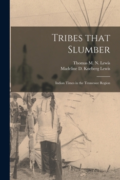 Paperback Tribes That Slumber; Indian Times in the Tennessee Region Book