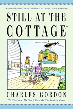 Paperback Still at the Cottage: Or the Cabin, the Shack, the Lake, the Beach, or Camp Book