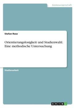 Paperback Orientierungslosigkeit und Studienwahl. Eine methodische Untersuchung [German] Book