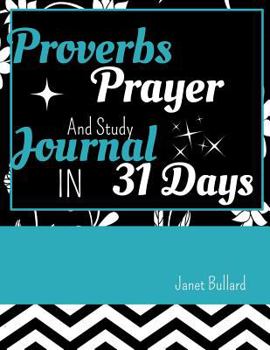 Paperback Proverbs Prayer and Study Journal in 31 Days Book