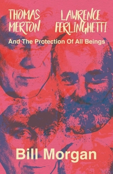 Paperback Thomas Merton, Lawrence Ferlinghetti, and the Protection of All Beings Book