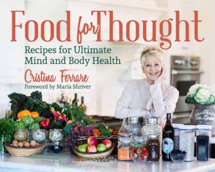 Hardcover Food for Thought: Recipes for Ultimate Mind and Body Health Book