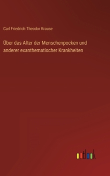 Hardcover Über das Alter der Menschenpocken und anderer exanthematischer Krankheiten [German] Book